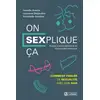Image de On sexplique ça : comment parler de sexualité avec son ado Annabelle Gauthier, Laurence Desjardins, Isabelle Arcoite