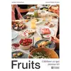 Image de Fruits : Célébrer ce qui pousse ici Audrey Desrochers, Annie-Claude St-Jean