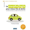 Image de MORPHOLOGIE POUR MIEUX LIRE ET ECRIRE Daniel Daigle, Rachel Berthiaume