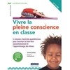 Image de VIVRE LA PLEINE CONSCIENCE EN CLASSE Caroline Ricard, James Butler