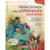 Image de Demain j'enseigne la littérature jeunesse Julie Robert, Catherine Boissy, Alexandra Hontoy, Louisianne Lethiecq