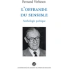 Image de L'offrande du sensible : Anthologie poétique Fernand Verhesen