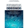 Image de Perturbateurs endocriniens : où se trouvent-ils ? en quoi sont-ils dangereux ? comment s'en protéger ? Jean-Pierre Bourguignon, Thomas Zoeller, Anne-Simone Parent