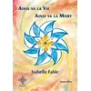 Image de Ainsi va la vie, ainsi va la mort Isabelle Fable