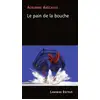 Image de Le pain de la bouche Aurianne Abécassis