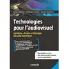 Image de Technologies pour l'audiovisuel : caméras - éclairage - sécurite électrique informatique et réseaux Stephane Gautier, Arnaud Margolle, Simon Bernard