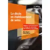 Image de Le décès en établissement de soins : règles et recommandations à l'usage des personnels des hôpitaux et des EHPAD (5e édition) Annick Macrez, Marc Dupont