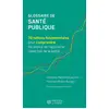 Image de Glossaire de santé publique : 70 notions fondamentales pour comprendre les enjeux de l'approche collective de la santé Pascale Dhôte-Burger