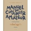 Image de Manuel du cuisinier amateur : tout a un debut, surtout la faim - 150 recettes et techniques Whoogy'S