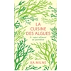 Image de La cuisine des algues - le super-aliment au quotidien