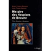 Image de Histoire des hospices de Beaune - vigne, pierre et bienfaiteurs Marie-Thérèse Berthier, John-Thomas Swenney