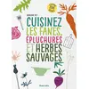 Image de Cuisinez les fanes, épluchures et herbes sauvages Morgane Rey