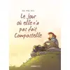 Image de Le jour où... Tome 3 : le jour où elle n'a pas fait Compostelle
