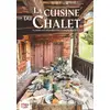 Image de La cuisine du chalet : Plaisirs gourmands des grandes tablées Hélène De Kervenoaël