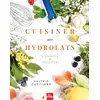 Image de Cuisiner aux hydrolats Valérie Cupillard