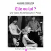 Image de Elle ou lui? histoire des transsexuels en France Maxime Foerster