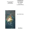 Image de L'essence du soin : de la théorie à la pratique infirmière : approches philosophique, épistémologique et phénoménologique Jean-Charles Haute