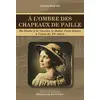 Image de À l'ombre des chapeaux de paille : Du Doubs à la Guyane, le destin d'une femme à l'aube du XXème siècle Colette Dahais