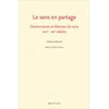 Image de Le Sens en partage : Dictionnaires et théories du sens. XIXe - XXe siècles Valentina Bisconti