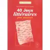 Image de 40 jeux litteraires pour amateur