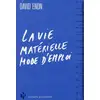 Image de La vie matérielle mode d'emploi David Enon