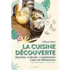 Image de La cuisine découverte - Recettes : 0 déchet - 2 ingrédients - 5 min de préparation - L'alimentation gagneur vivante et crue ! Nelly Grosjean