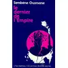 Image de Le dernier de l'empire Ousmane Sembène