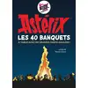 Image de Astérix, les 40 banquets : À table avec de grands chefs gaulois ! Albert Uderzo, René Goscinny