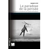 Image de Le paradoxe de la pensée - les exigences contradictoires de la pensée philosophique Vincent Citot