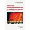 Image de Histoire de l'instrumentation et de l'orchestration : du baroque à l'électronique Christian Goubault
