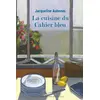 Image de La cuisine du cahier bleu Aude Samama, Jacqueline Aubenas