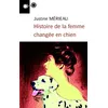 Image de Histoire de la femme changée en chien Justine Mérieau