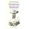 Image de Savoureuse roumanie - 358 recettes culinaires et leur histoire