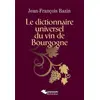 Image de Dictionnaire universel du vin de Bourgogne Jean-François Bazin
