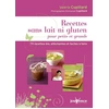 Image de Recettes sans lait ni gluten pour petits et grands - 79 recettes bio, alléchantes et faciles à faire Valérie Cupillard