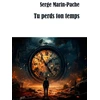 Image de Tu perds ton temps Serge Marin-Pache