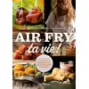 Image de Air Fry ta vie ! Manon Lapierre