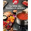 Image de La bible des fondues et raclettes Collectif