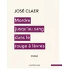 Image de Mordre jusqu'au sang dans le rouge à lèvres José Claer