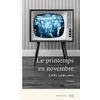 Image de Le printemps en novembre Carl Leblanc