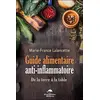 Image de Guide alimentaire anti-inflammatoire - de la terre à la table Marie-France Lalancette