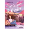 Image de La pleine lune des fraises Tome 1 : L'été mémorable de Charlotte Isabelle Roy