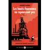Image de Les hauts-fourneaux ne repoussent pas : Récit André Faber