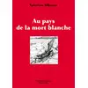 Image de Au pays de la mort blanche Valerian Albanov
