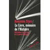 Image de Le livre, memoire de l'histoire, reflexions sur le livre et la guerre d'algerie Benjamin Stora