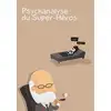 Image de Psychanalyse du super héros Reuno, Wandrille