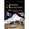 Image de Le choix des couleurs - 1860 : quand Nice devint française Louis-Gilles Pairault