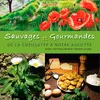 Image de Sauvages et gourmandes - de la cueillette à notre assiette Bernard Alunni, Marie-Christine Lemayeur