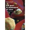 Image de Les gras, le cholestérol et vous - du dogme à la science