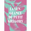 Image de La vengeance du petit Qrégory Grégory Lemay